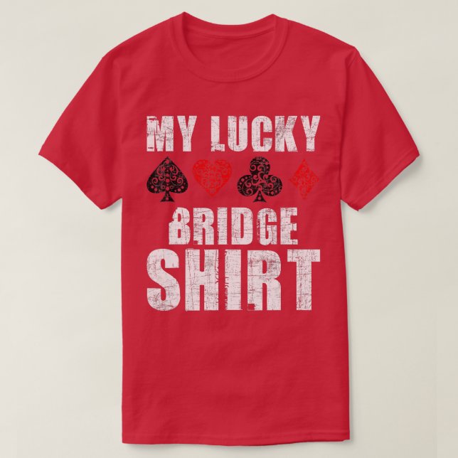 My Lucky Bridge   Bidding Bridge Card Game Player  T-Shirt (Design Front)