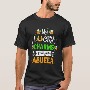 My Lucky Charms Call Me Abuela St Patricks Day Abu T-Shirt