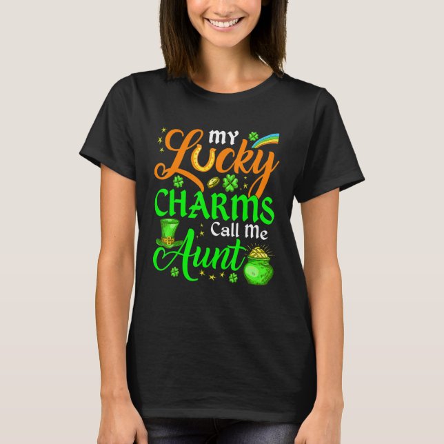 My Lucky Charms Call Me Aunt Cute St Patrick S Day T-Shirt (Front)