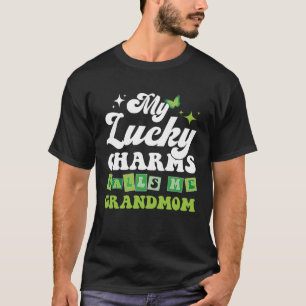 My Lucky Charms Call Me GrandMom St.Patrick's Day  T-Shirt