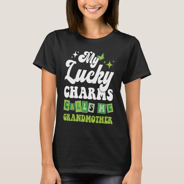 My Lucky Charms Call Me Grandmother St Patrick's D T-Shirt (Front)