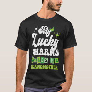 My Lucky Charms Call Me Grandmother St Patrick's D T-Shirt