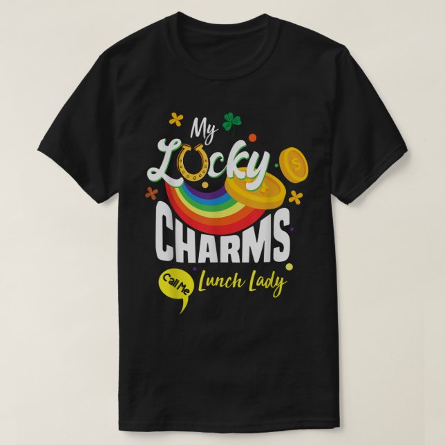 My Lucky Charms Call Me Lunch Lady St Patrick's Da T-Shirt (Design Front)