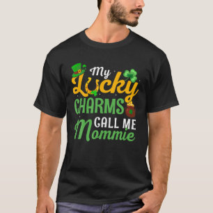 My Lucky Charms Call Me Mommie St Patricks Day Mum T-Shirt