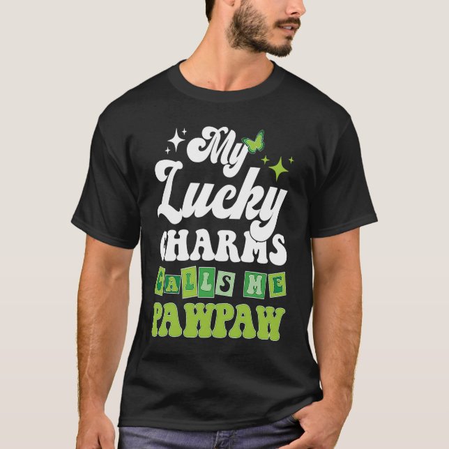 My Lucky Charms Call Me PawPaw St Patrick's Day Gr T-Shirt (Front)
