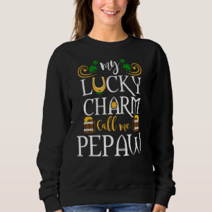My Lucky Charms Call Me Pepaw Funny St Patrick S D Sweatshirt