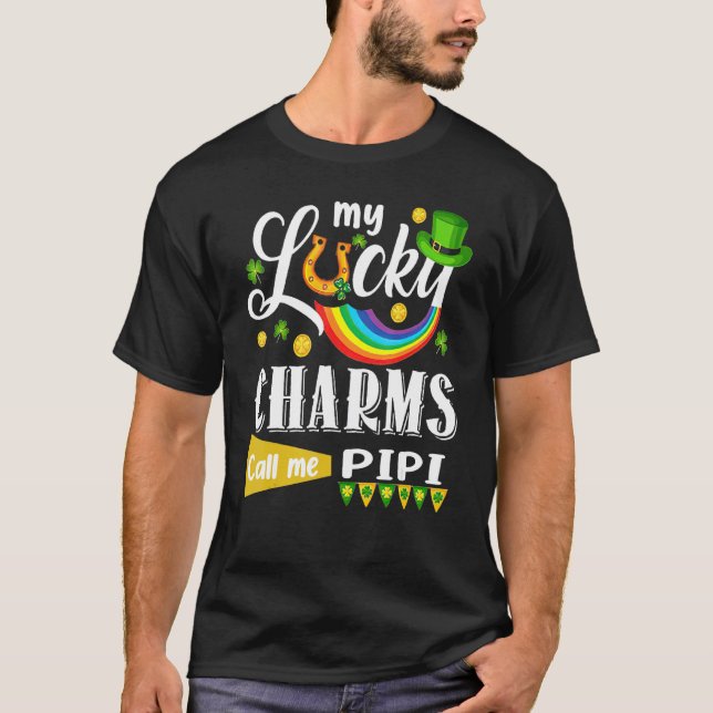 My Lucky Charms Call Me Pipi St Patricks Day Shamr T-Shirt (Front)