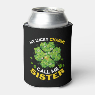 My Lucky Charms Call Me Sister Patricks Day Can Cooler