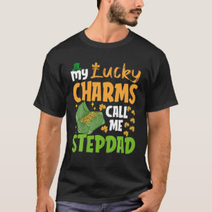 My Lucky Charms Call Me Stepdad St Patricks Day T-Shirt