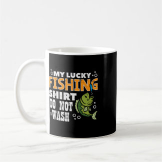 My Lucky Fishing Shirt Do Not Wash Funny Fish Angl Coffee Mug