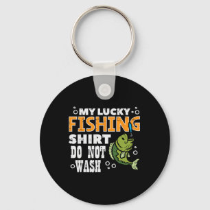 My Lucky Fishing Shirt Do Not Wash Funny Fish Angl Key Ring