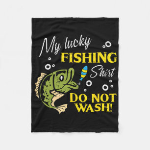My Lucky Fishing Shirt Do Not Wash Funny Men Women Fleece Blanket
