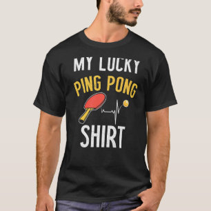My lucky ping pong for table tennis players T-Shirt