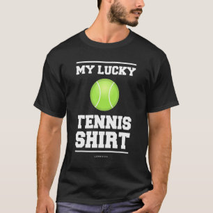 My Lucky Tennis Tennis Tennis T-Shirt