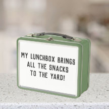 My lunchbox brings all the snacks to the yard