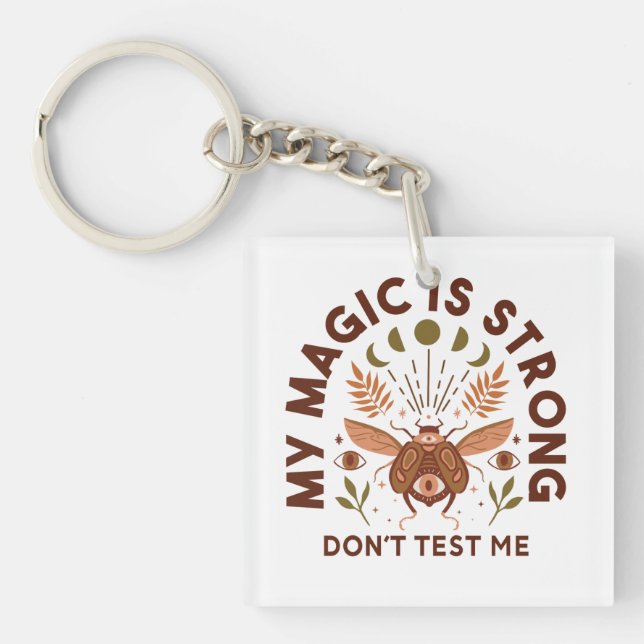My Magic is Strong Don't Test Me  Key Ring (Front)