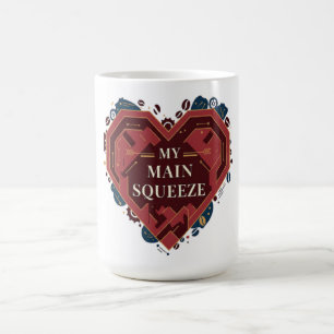 My Main Squeeze – Coffee Lover Valentine Design Coffee Mug