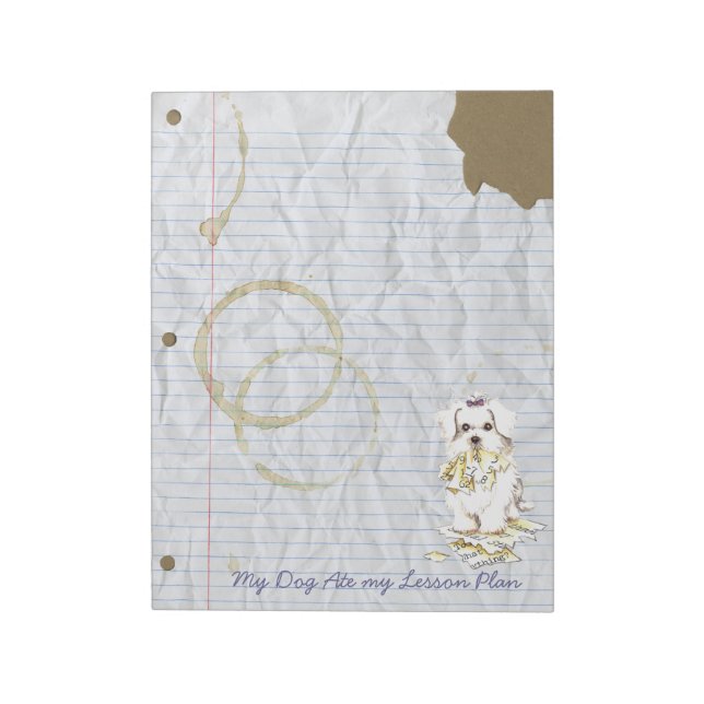 My Maltese Ate My Lesson Plan Notepad (Rotated)
