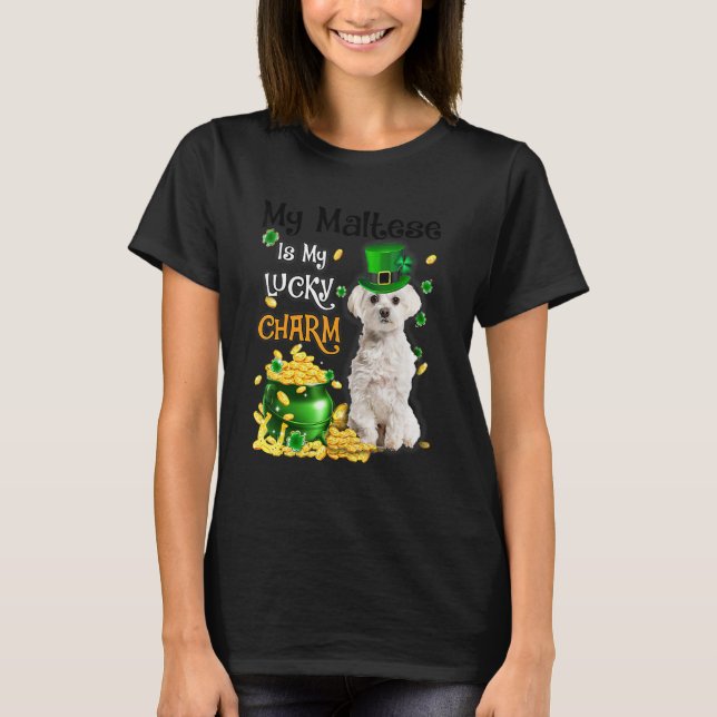 My Maltese Is My Lucky Charm Cute Dog Patricks Day T-Shirt (Front)