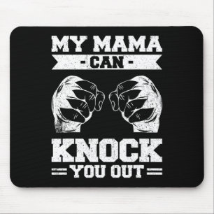 My Mama Can Knock You Out Kickboxing  Mouse Mat