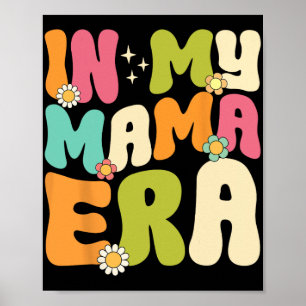 My Mama Era Groovy Mothers Day Women Mum Life Retr Poster