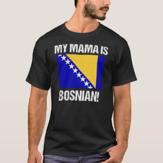 My Mama Is Bosnian Country Flag Bosnia design T-Shirt