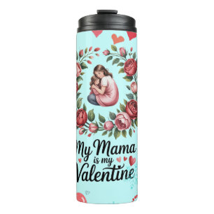 My Mama Is My Valentine Floral Wreath Illustration Thermal Tumbler