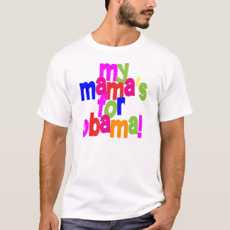 My Mama's for Obama T-Shirt