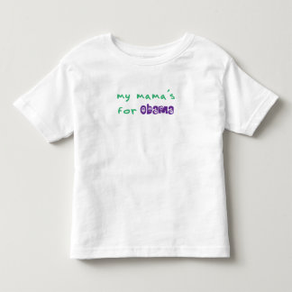 My Mama's For Obama Toddler T-Shirt