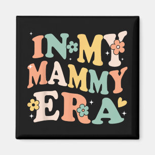My Mammy Era Funny Sarcastic Groovy Retro Mothers Magnet