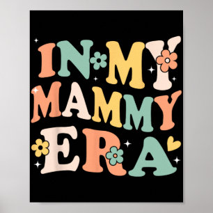 My Mammy Era Funny Sarcastic Groovy Retro Mothers Poster