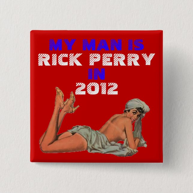 my man is rick perry 15 cm square badge (Front)