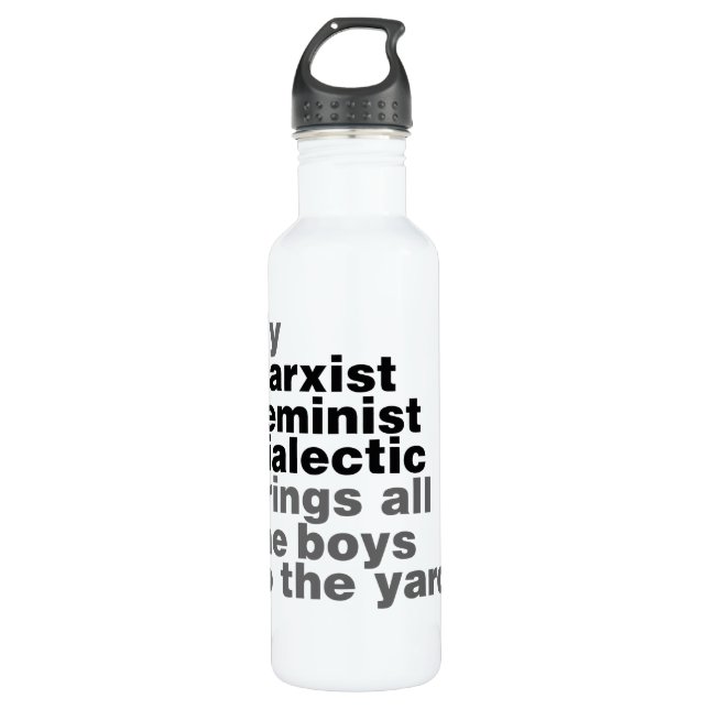 My Marxist Feminist Dialectic Brings all the boys 710 Ml Water Bottle (Front)