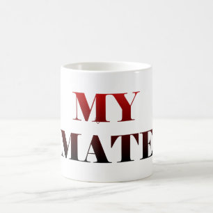 My Mate Coffee Mug