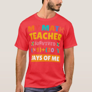 My Math Teacher Survived 100 Days of Me T-Shirt