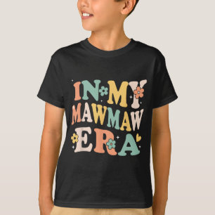 My Mawmaw Era Funny Sarcastic Groovy Retro Mothers T-Shirt