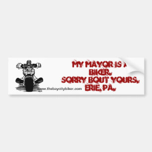 MY MAYOR IS A BIKER. BUMPER STICKER