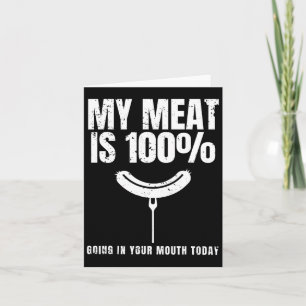 My Meat Is 100% Going In Your Mouth Funny Bbq Chef Card