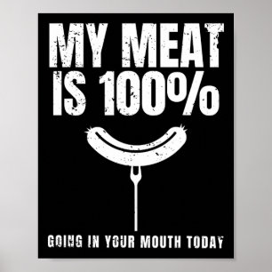 My Meat Is 100% Going In Your Mouth Funny Bbq Chef Poster