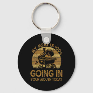 My Meat Is 100% Going In Your Mouth Today Funny Bb Key Ring
