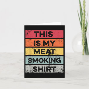 My Meat Smoking Shirt Funny Barbeque Smoker Bbq Gr Card