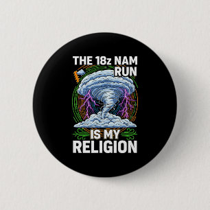My Meteorology Humor 18z Nam Run 6 Cm Round Badge
