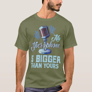 My Microphone Is Bigger Than Yours Podcast Radio T-Shirt