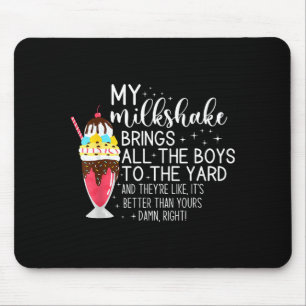 My Milkshake Brings All The Boys To The Yard Funny Mouse Mat
