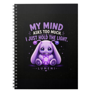 My Mind Asks Too Much Notebook