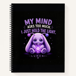 My Mind Asks Too Much Notebook