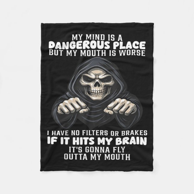 My Mind Is A Dangerous Place But My Mouth Is Worse Fleece Blanket (Front)