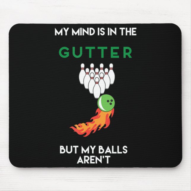 My Mind Is In The Gutter Fun Bowling Drinking  Mouse Mat (Front)