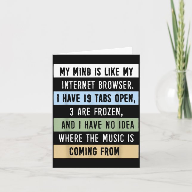 My Mind Is Like A Internet Browser  Card (Front)