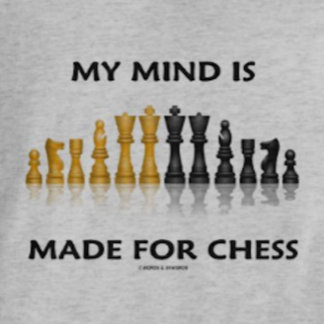 My Mind Is Made For Chess (Reflective Chess Set) T-Shirt